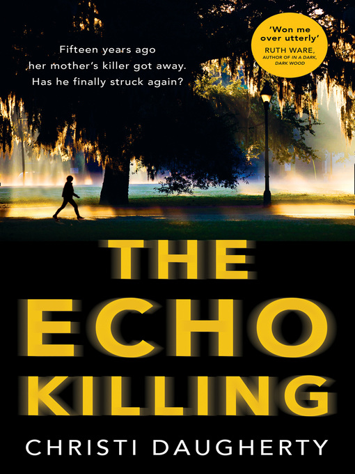 Title details for The Echo Killing by Christi Daugherty - Available